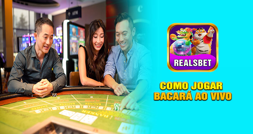 Como Jogar Bacará Ao Vivo na Realsbet