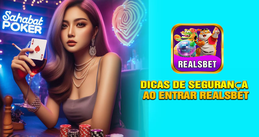 Dicas de segurança ao entrar Realsbet