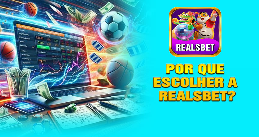 Por que escolher a Realsbet?