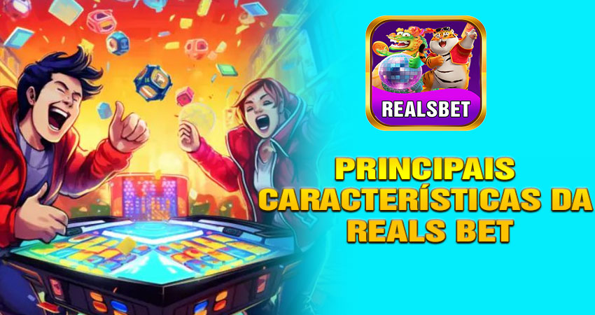 Principais Características da Reals bet